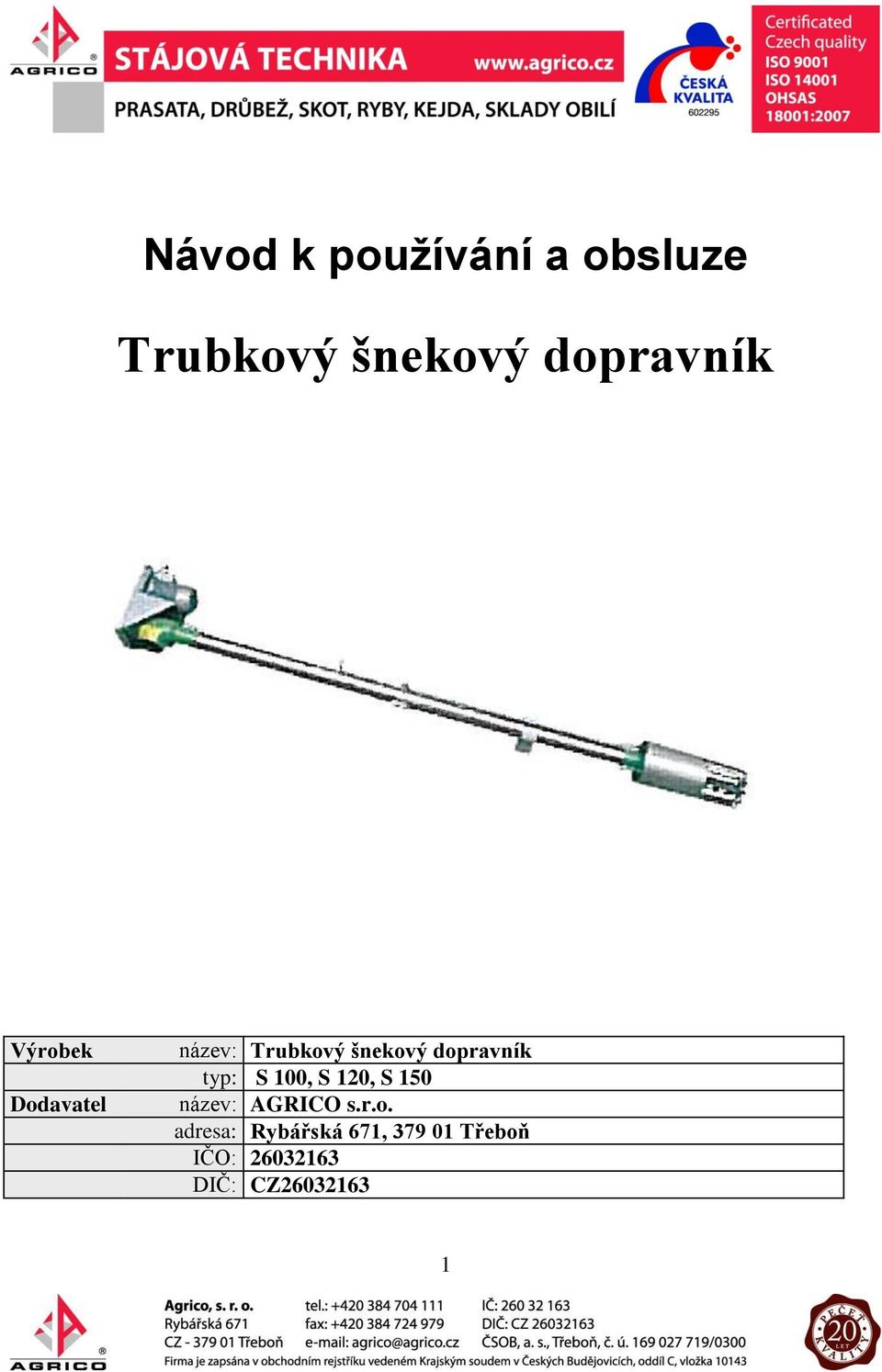 typ: S 100, S 120, S 150 název: AGRICO s.r.o.