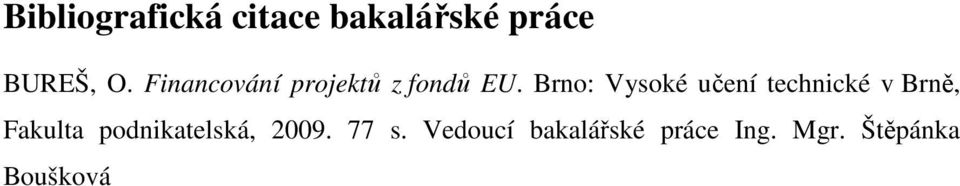 Brno: Vysoké učení technické v Brně, Fakulta