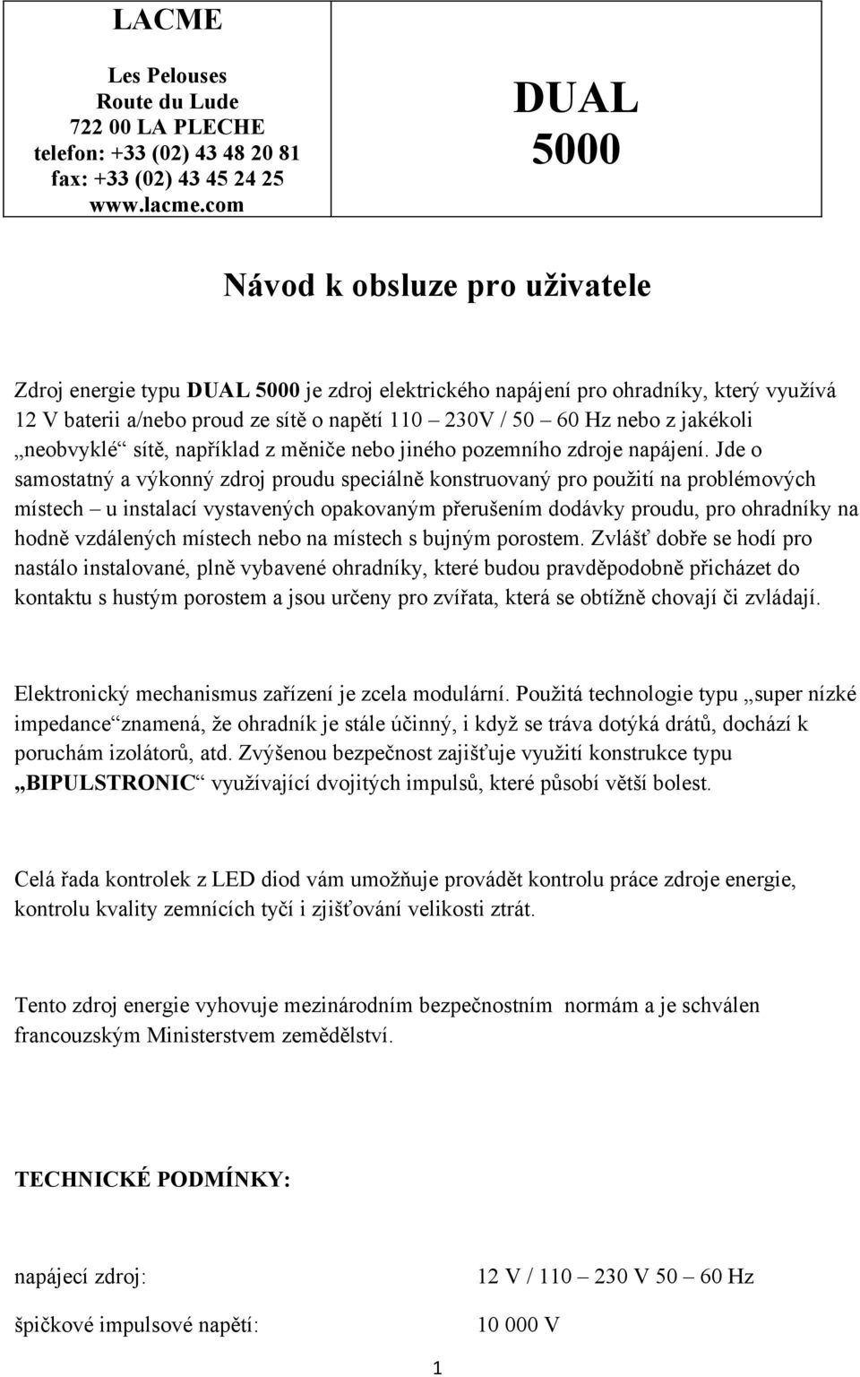 nebo z jakékoli neobvyklé sítě, například z měniče nebo jiného pozemního zdroje napájení.