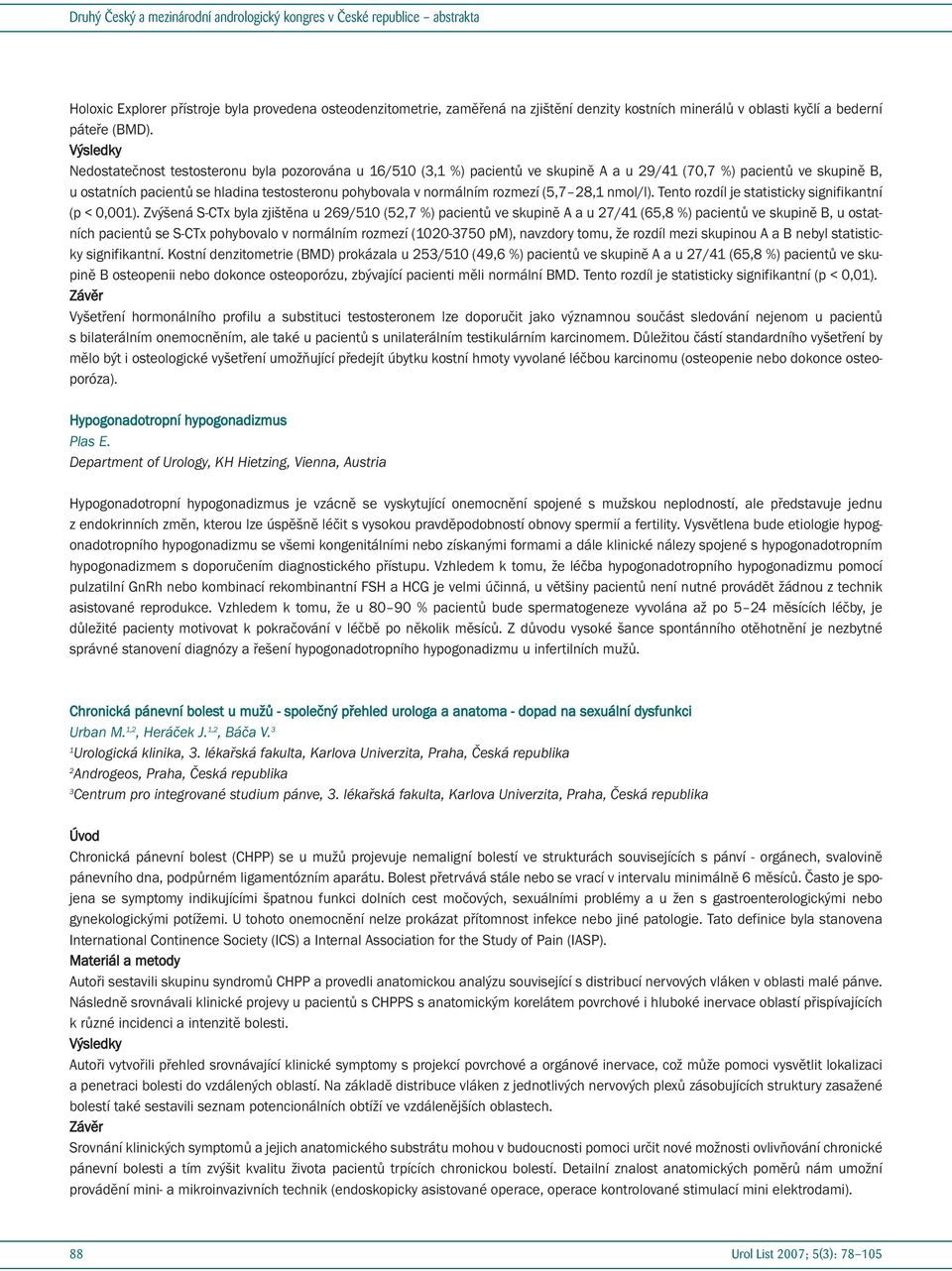 (5,7 8, nmol/l). Tento rozdíl je statisticky signifikantní (p < 0,00).