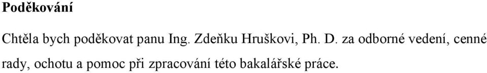 za odborné vedení, cenné rady, ochotu