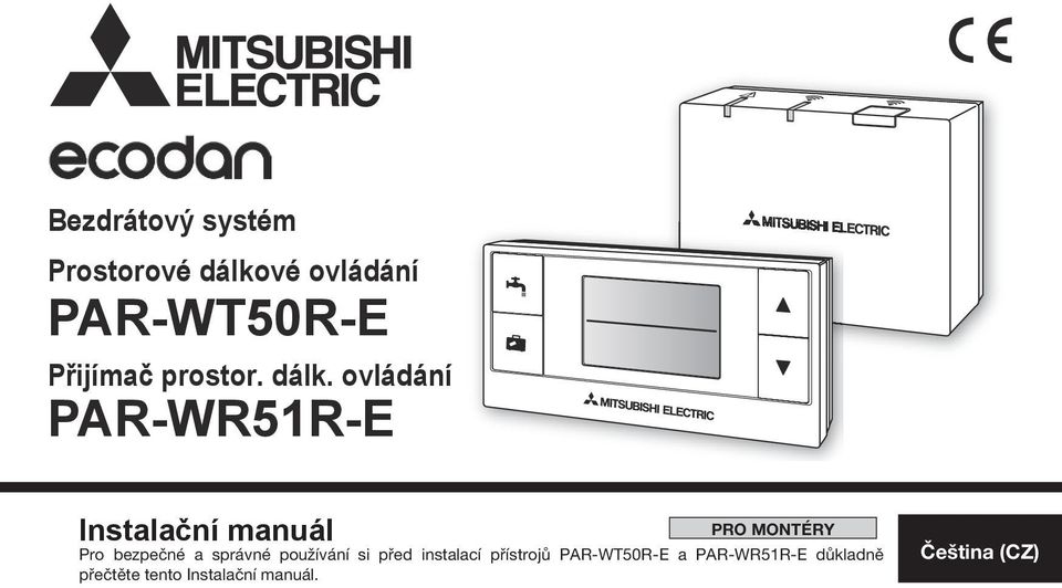 ovládání PAR-WR51R-E Instalační manuál PRO MONTÉRY Pro bezpečné a