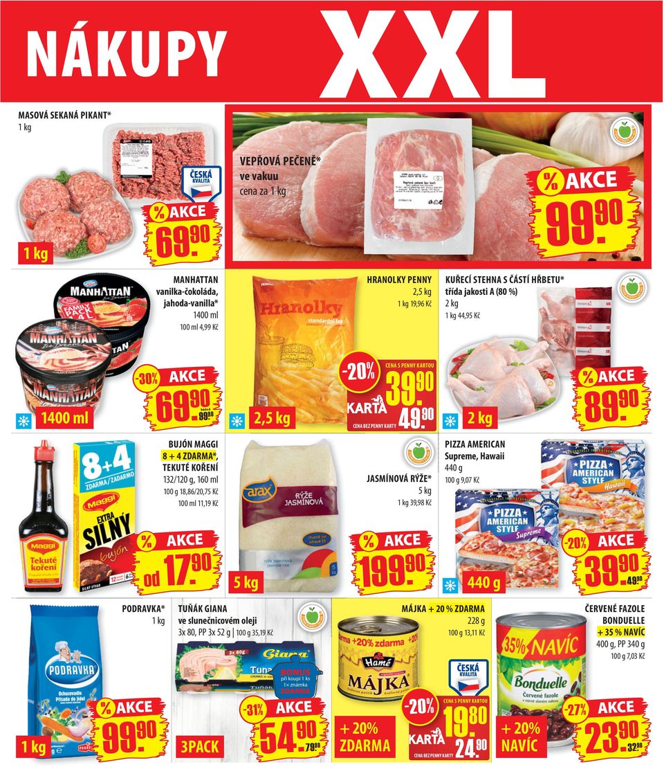 2,5 kg -20% CENA S PENNY KARTOU 39. CENA BEZ PENNY KARTY49. 2 kg % 89.