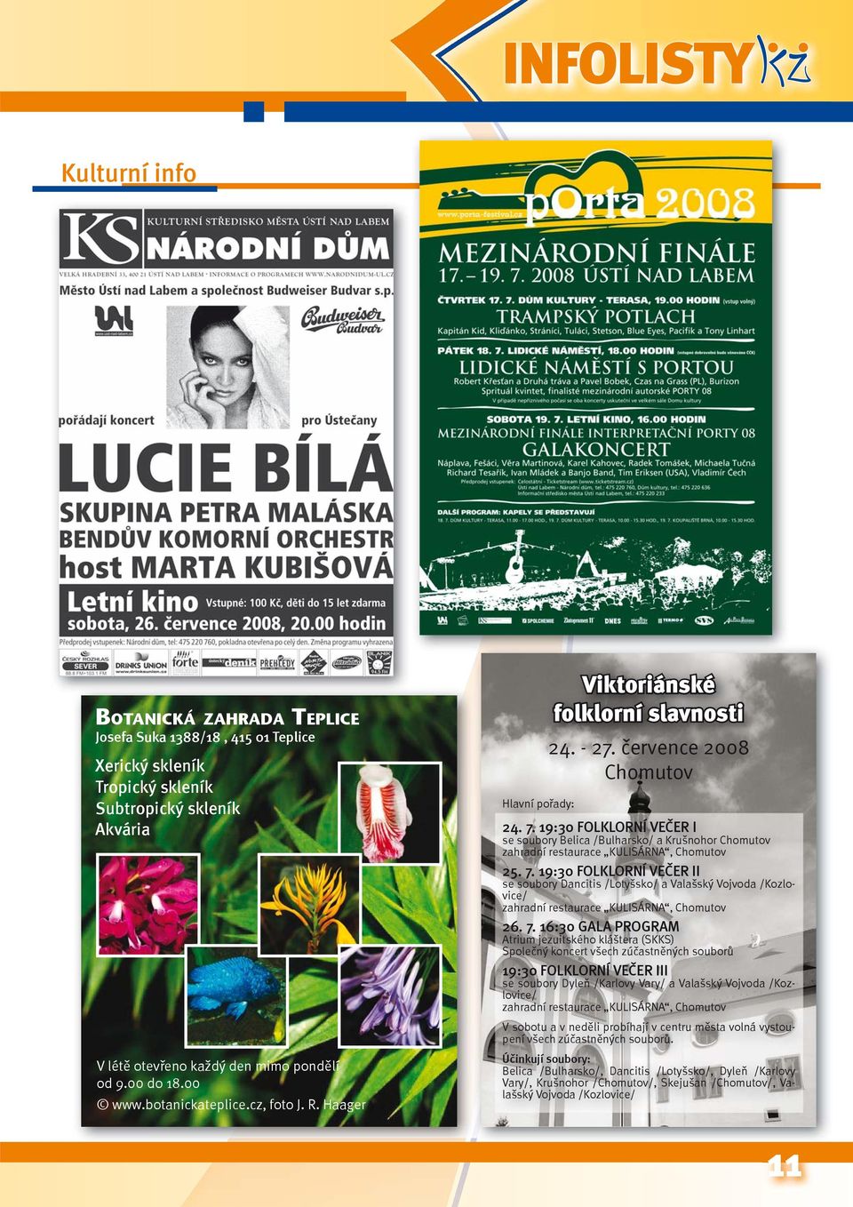 19:30 FOLKLORNÍ VEČER I se soubory Belica /Bulharsko/ a Krušnohor Chomutov zahradní restaurace KULISÁRNA, Chomutov 25. 7.