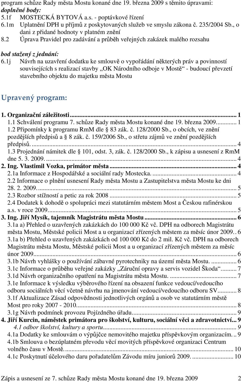 2 Úprava Pravidel pro zadávání a průběh veřejných zakázek malého rozsahu bod stažený z jednání: 6.