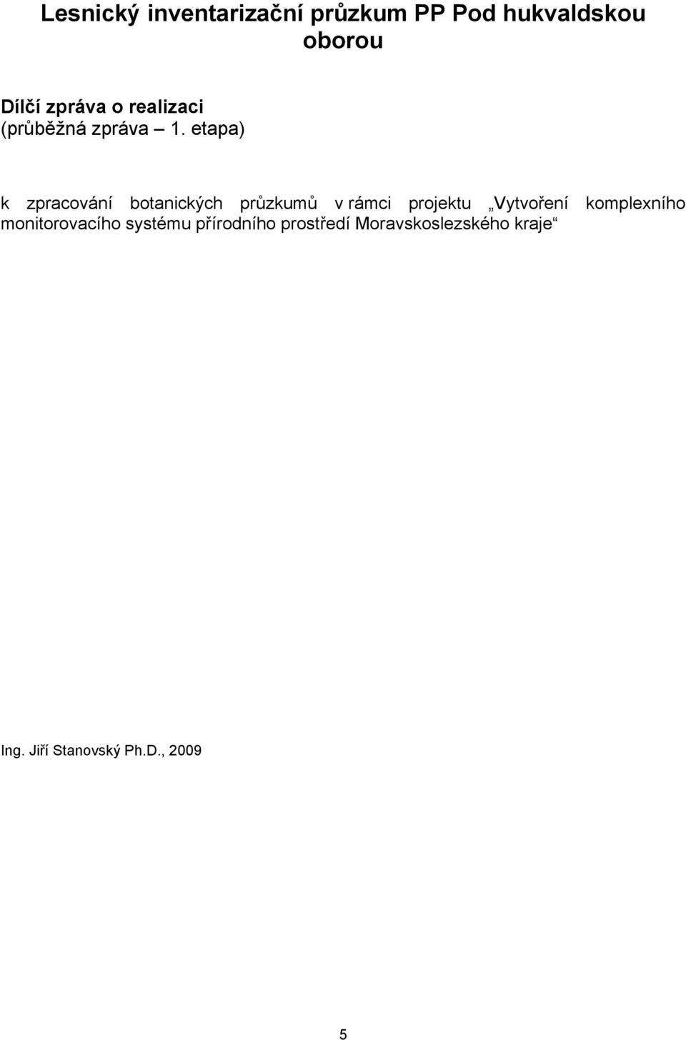 etapa) k zpracování botanických průzkumů v rámci projektu Vytvoření
