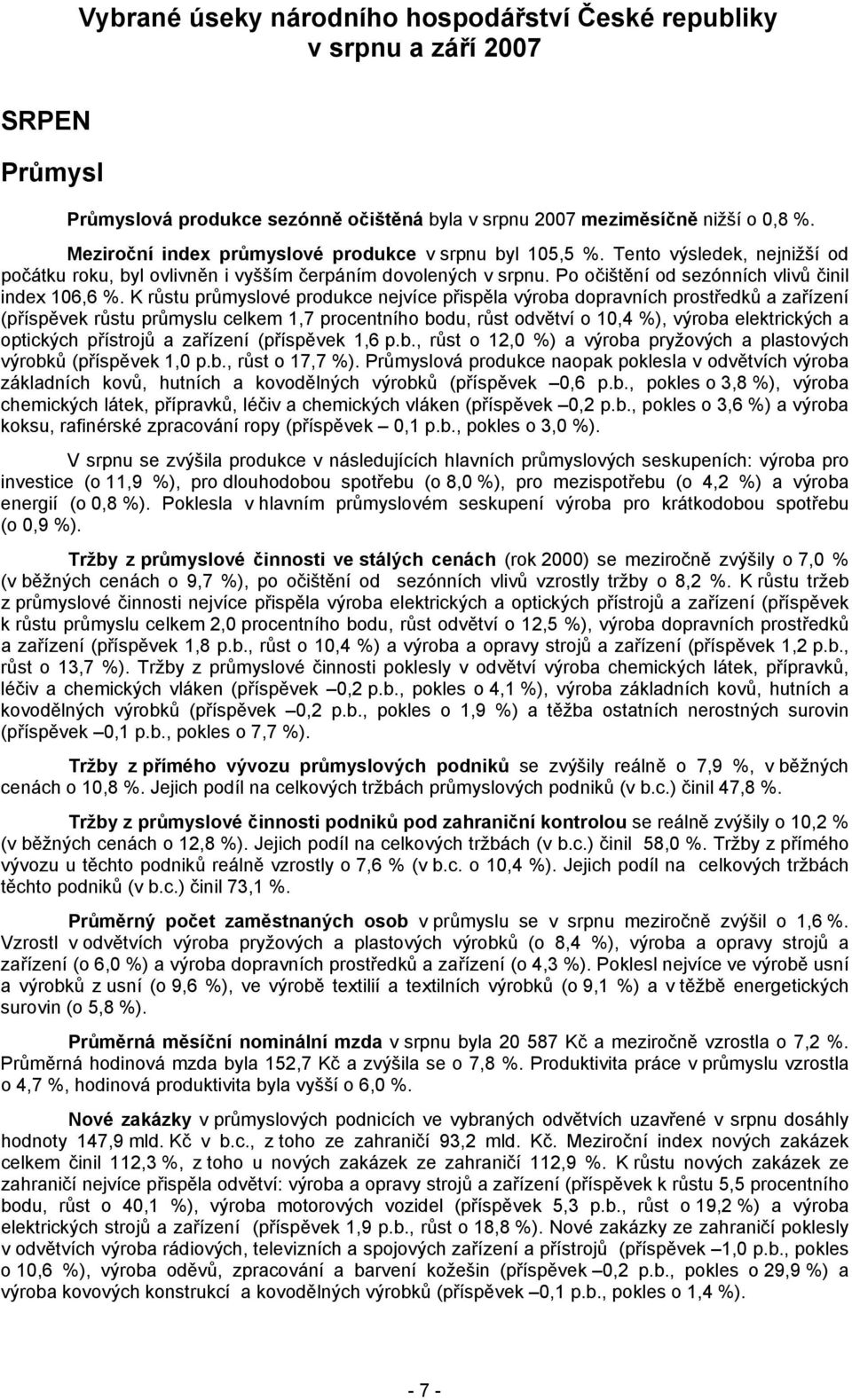 Po očištění od sezónních vlivů činil index 106,6 %.