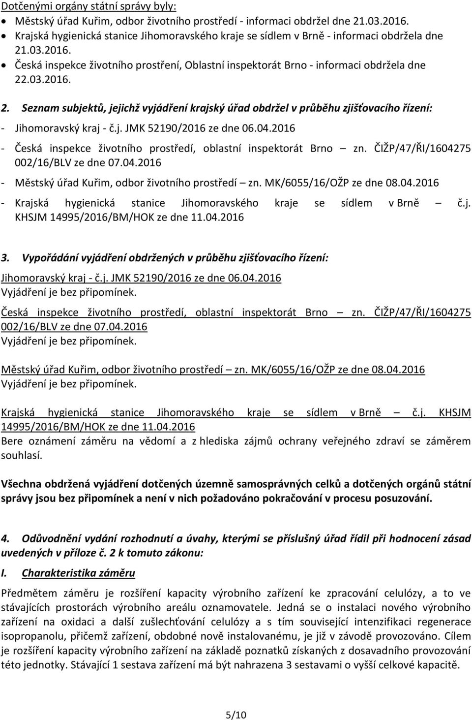 .03.2016. Česká inspekce životního prostření, Oblastní inspektorát Brno - informaci obdržela dne 22