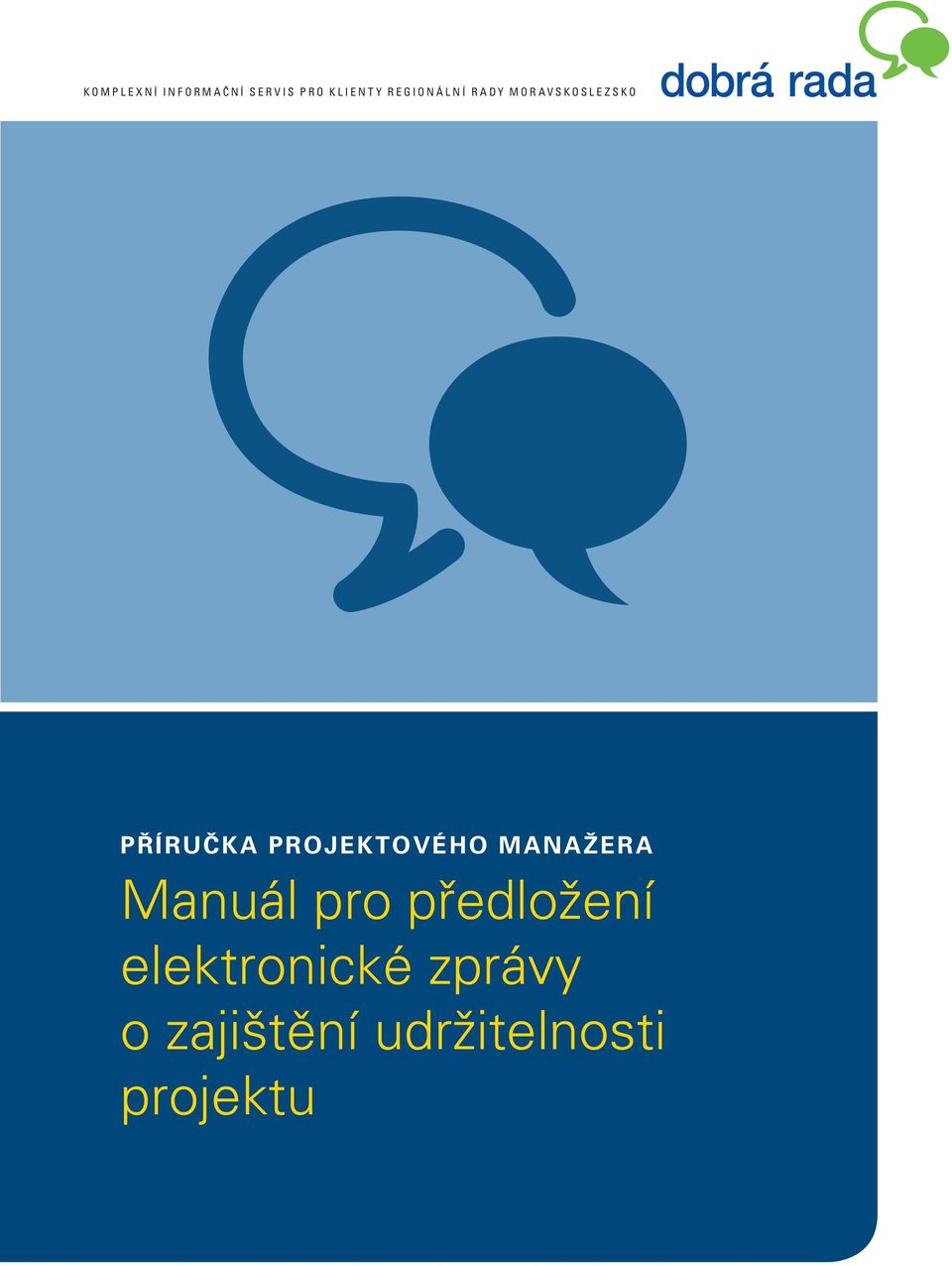 PROJEKTOVÉHO MANAŽERA Manuál pro předložení
