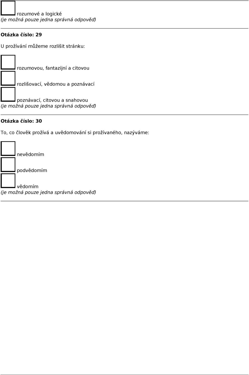 stránku: rozumovou, fantazijní a citovou rozlišovací, vědomou a poznávací
