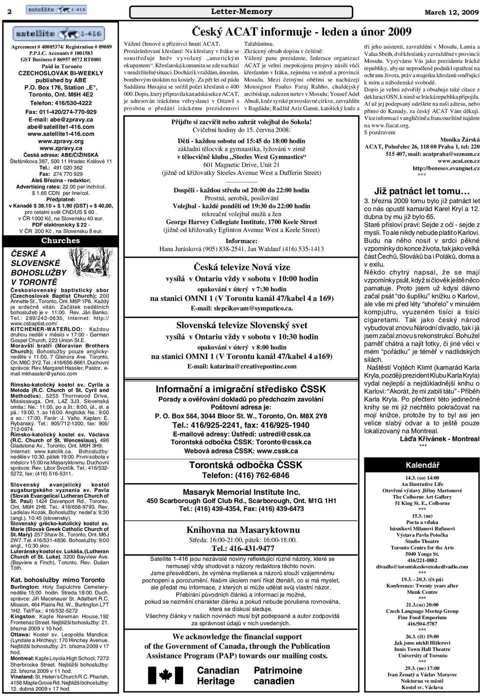 : 491 020 362 Fax: 274 770 929 Ale Bfiezina - redaktor; Advertising rates: 22.00 per inch/col. $ 1.65 CDN per line/col.