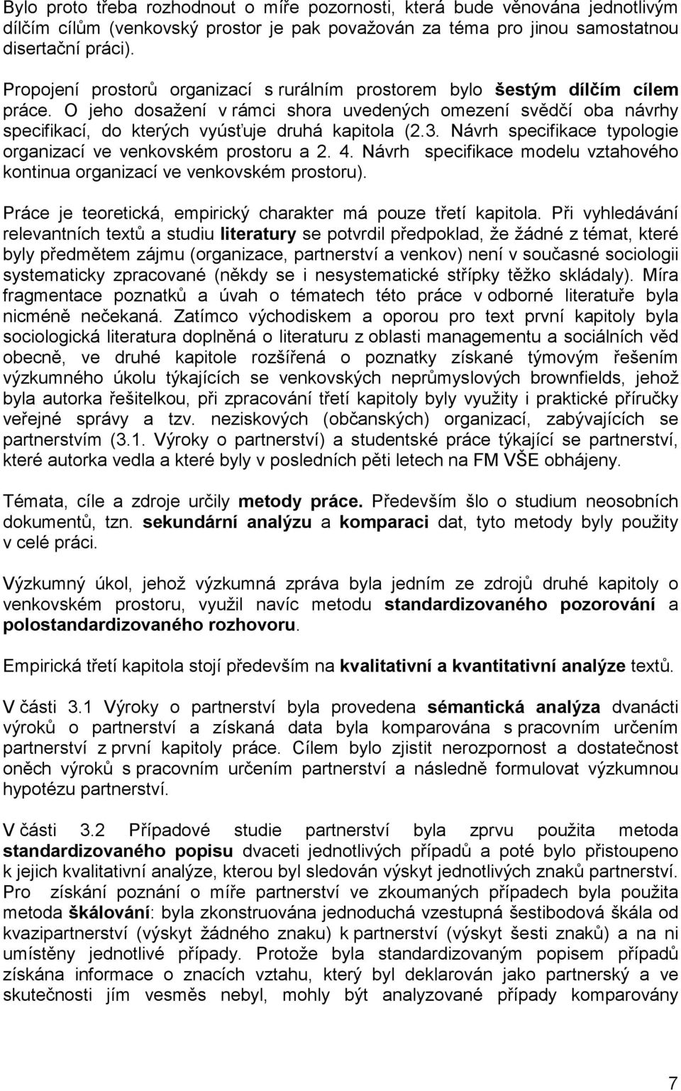 3. Návrh specifikace typologie organizací ve venkovském prostoru a 2. 4. Návrh specifikace modelu vztahového kontinua organizací ve venkovském prostoru).