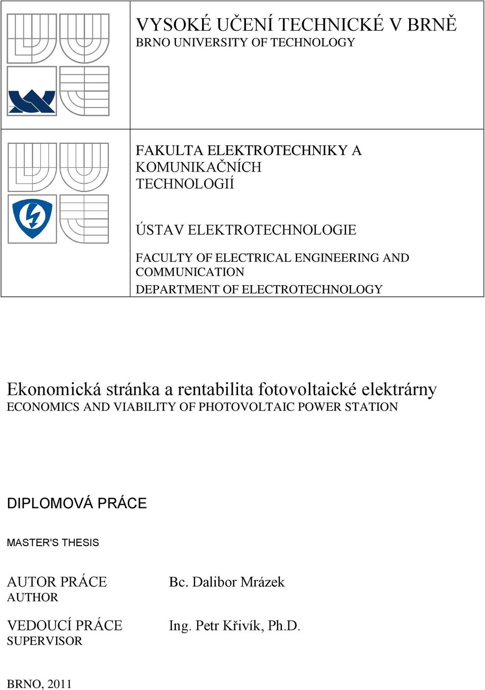 Ekonomická stránka a rentabilita fotovoltaické elektrárny ECONOMICS AND VIABILITY OF PHOTOVOLTAIC POWER STATION