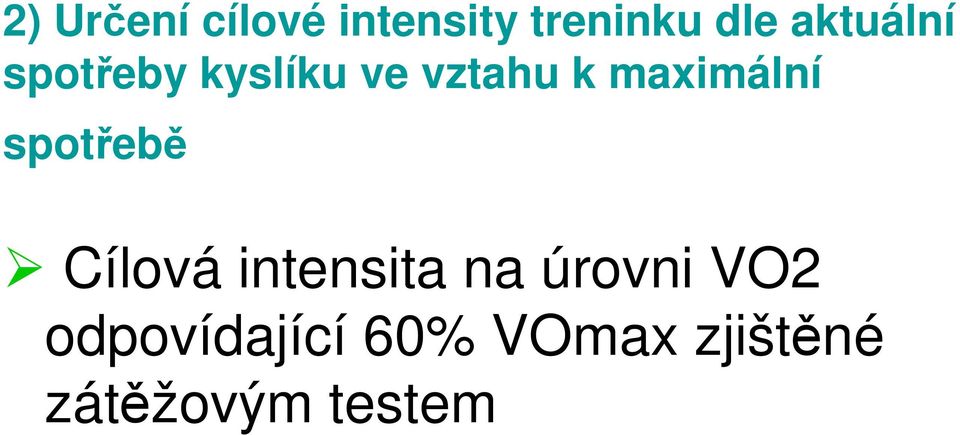 maximální spotřebě Cílová intensita na