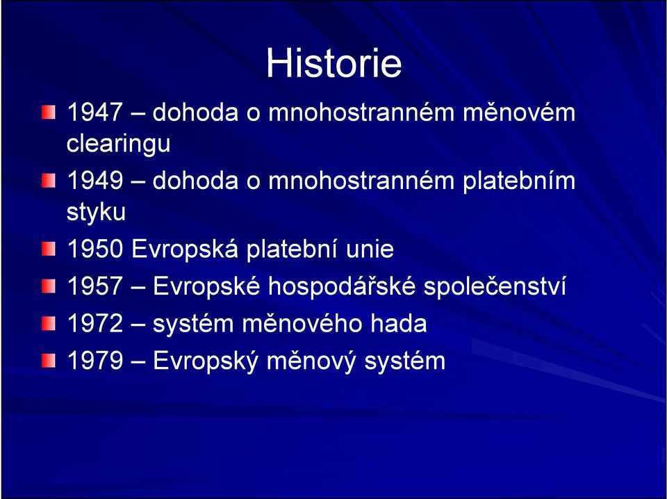 Evropská platební unie 1957 Evropské hospodářské