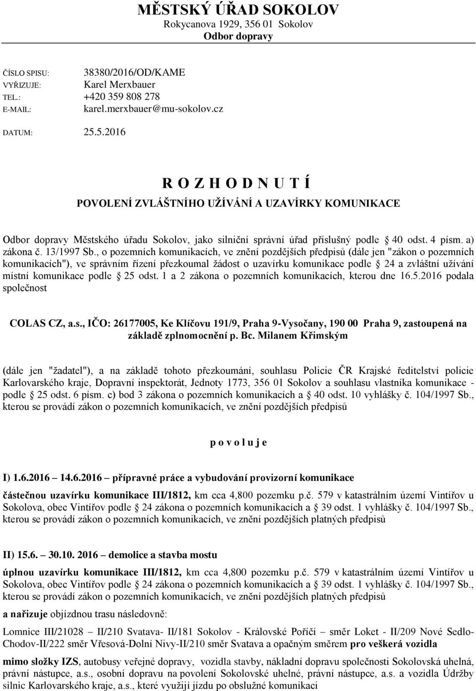 808 278 E-MAIL: karel.merxbauer@mu-sokolov.cz DATUM: 25.