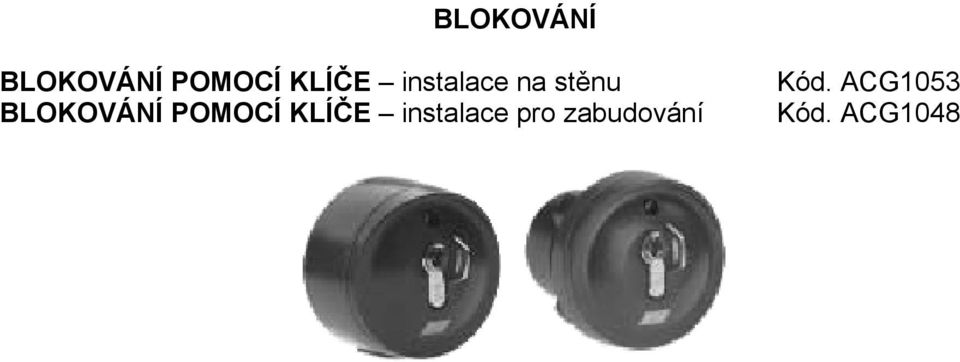 BLOKOVÁNÍ POMOCÍ KLÍČE