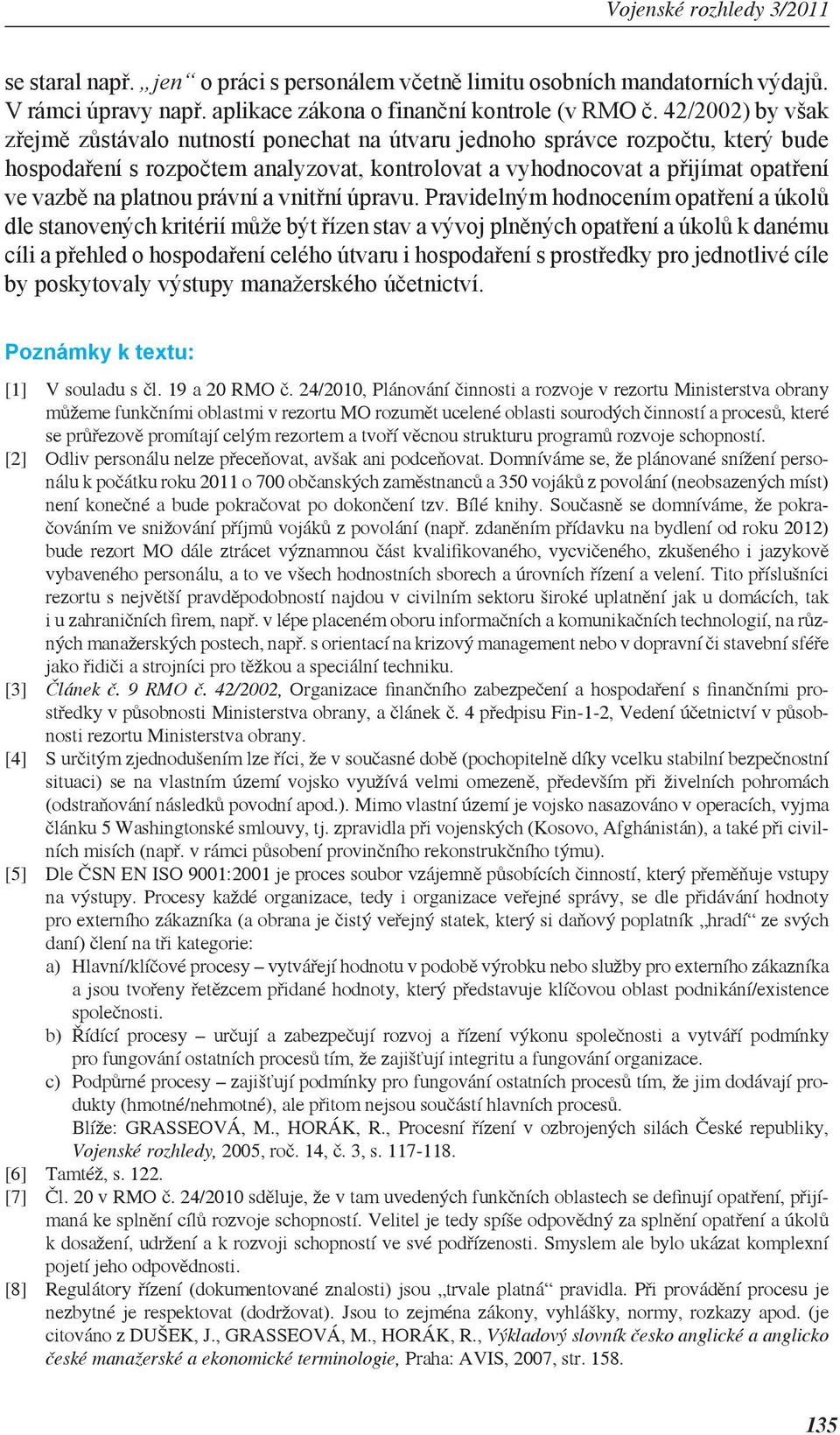 platnou právní a vnitřní úpravu.