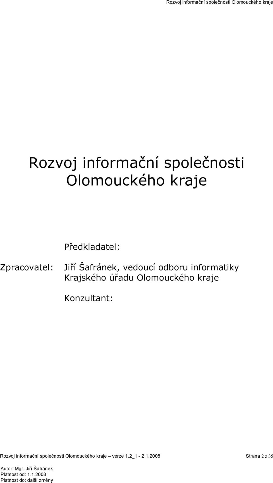 Krajského úřadu Olomouckého kraje Konzultant: Rozvoj