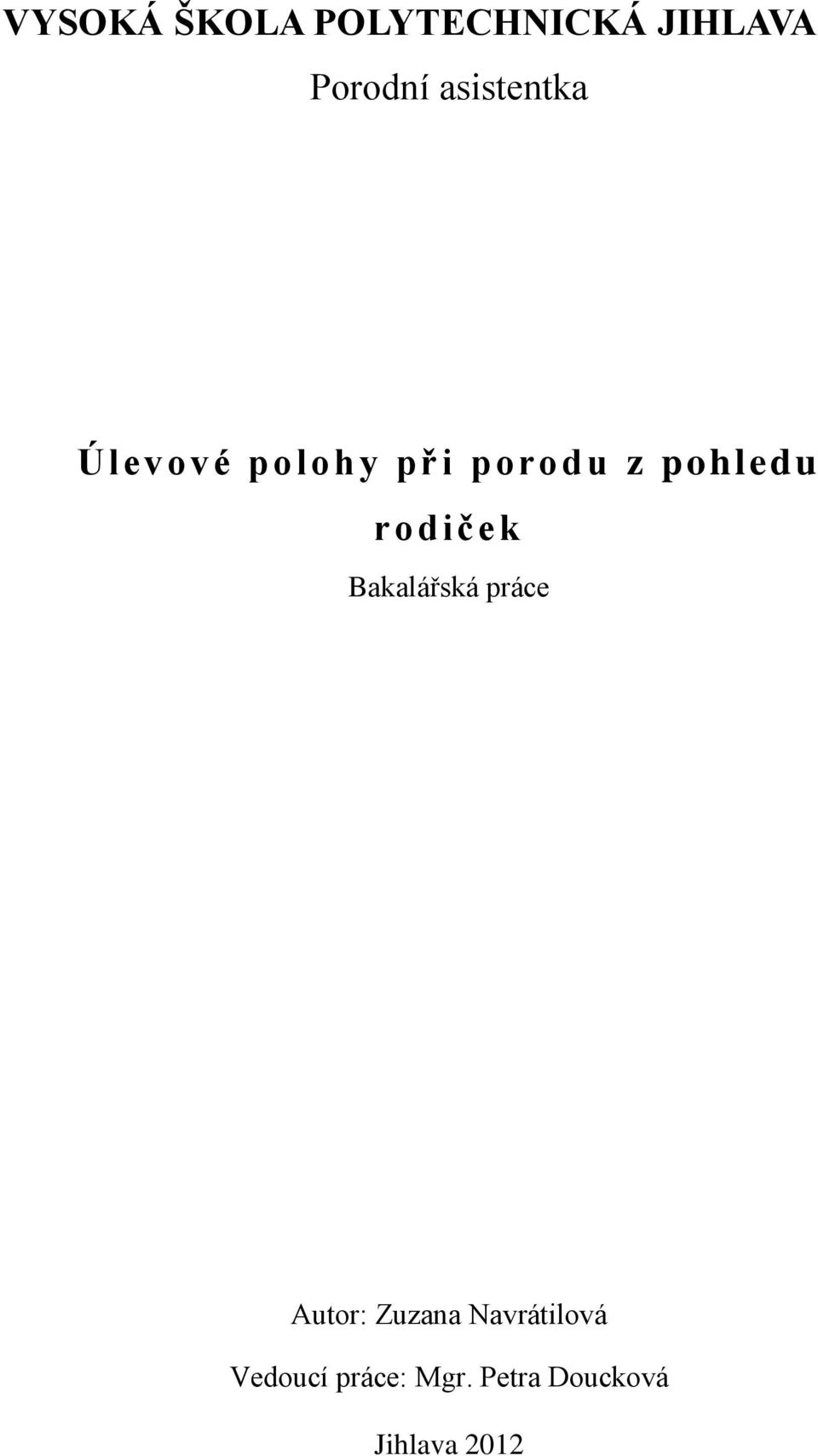 rodiček Bakalářská práce Autor: Zuzana