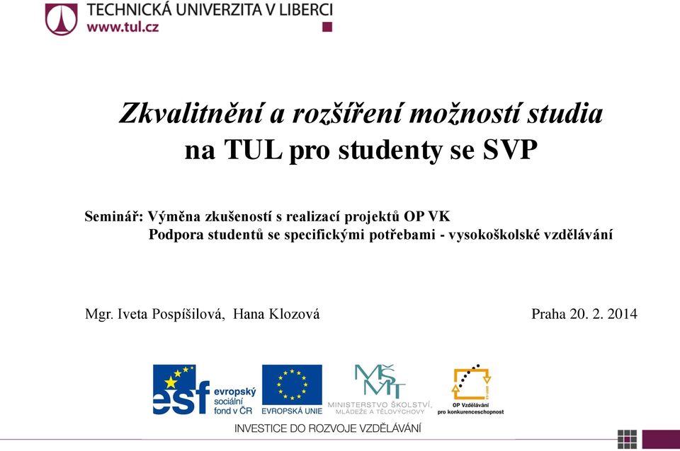 Podpora studentů se specifickými potřebami - vysokoškolské