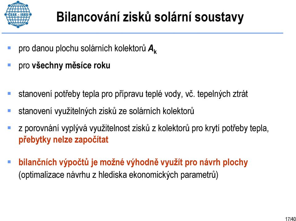 tepelných ztrát stanovení využitelných zisků ze solárních kolektorů z porovnání vyplývá využitelnost zisků z