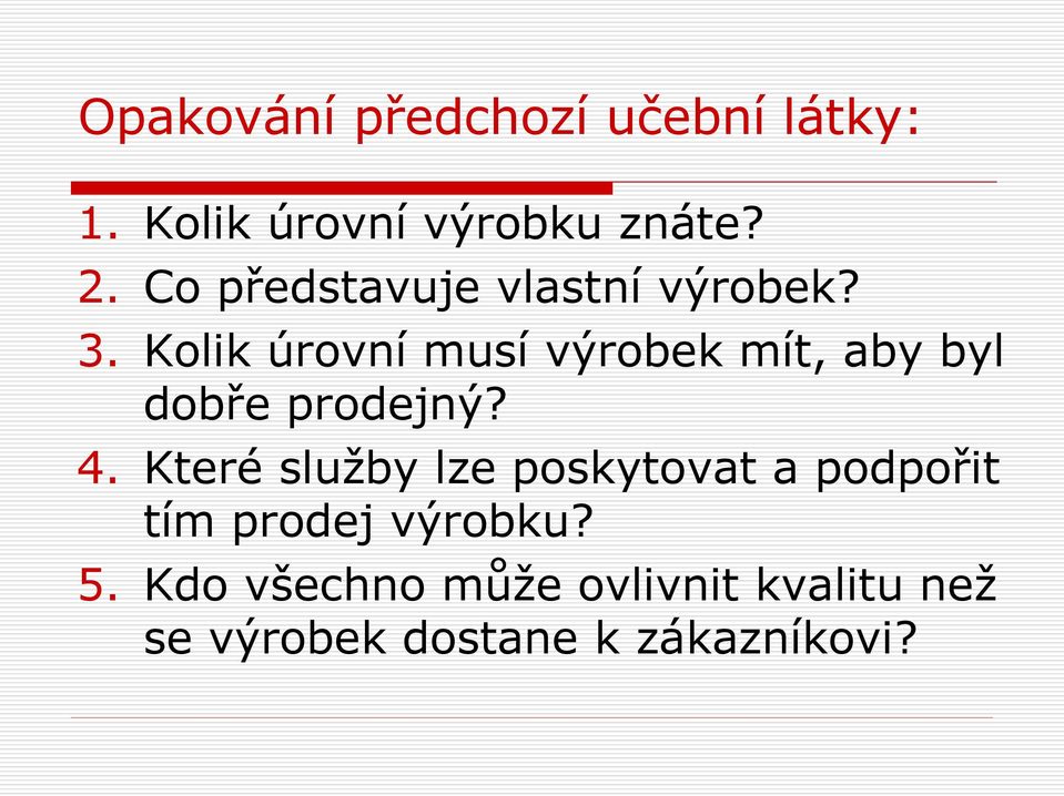 Kolik úrovní musí výrobek mít, aby byl dobře prodejný? 4.