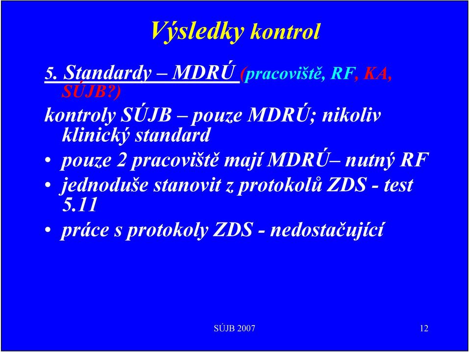 pracoviště mají MDRÚ nutný RF jednoduše stanovit z protokolů