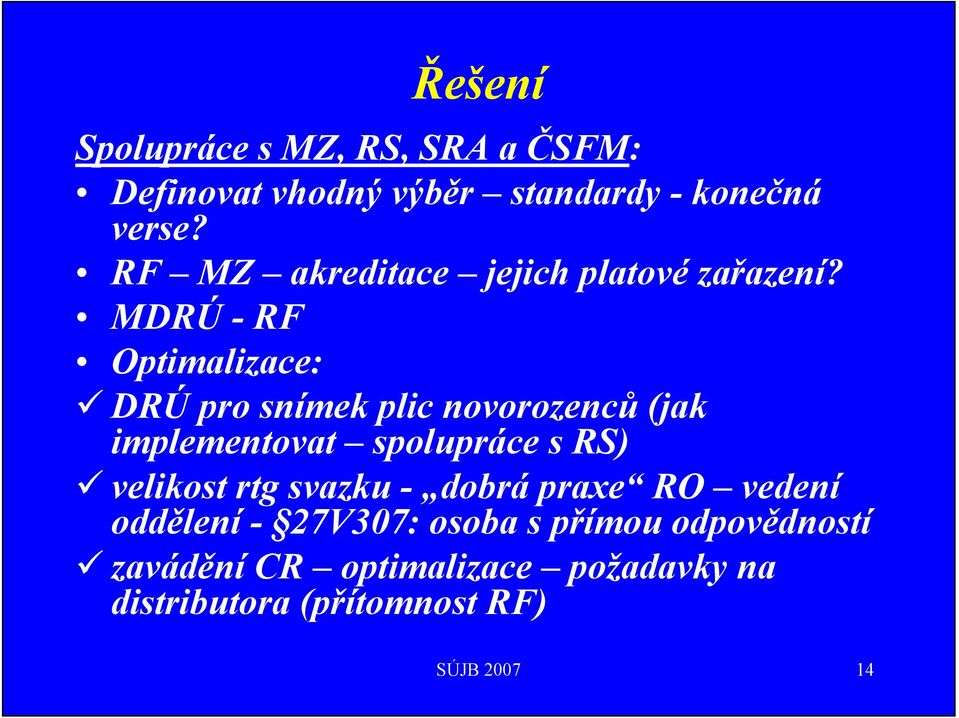 MDRÚ - RF Optimalizace: DRÚ pro snímek plic novorozenců (jak implementovat spolupráce s RS)