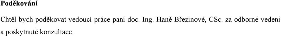 doc. Ing. Haně Březinové, CSc.