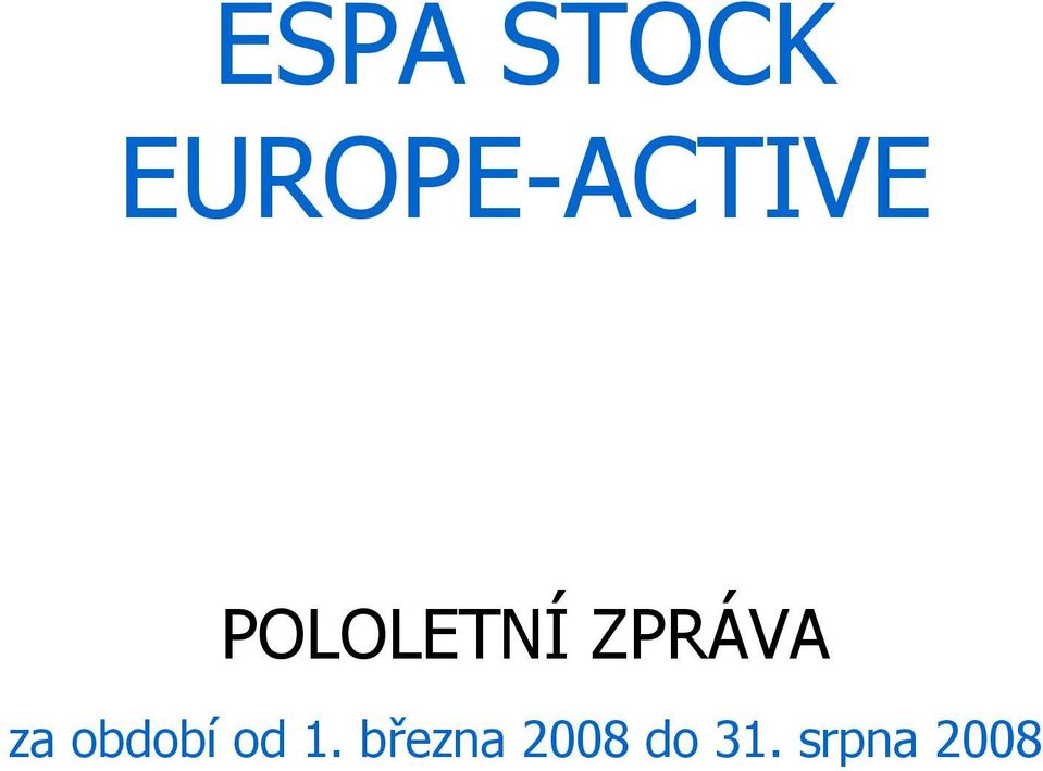 POLOLETNÍ ZPRÁVA za
