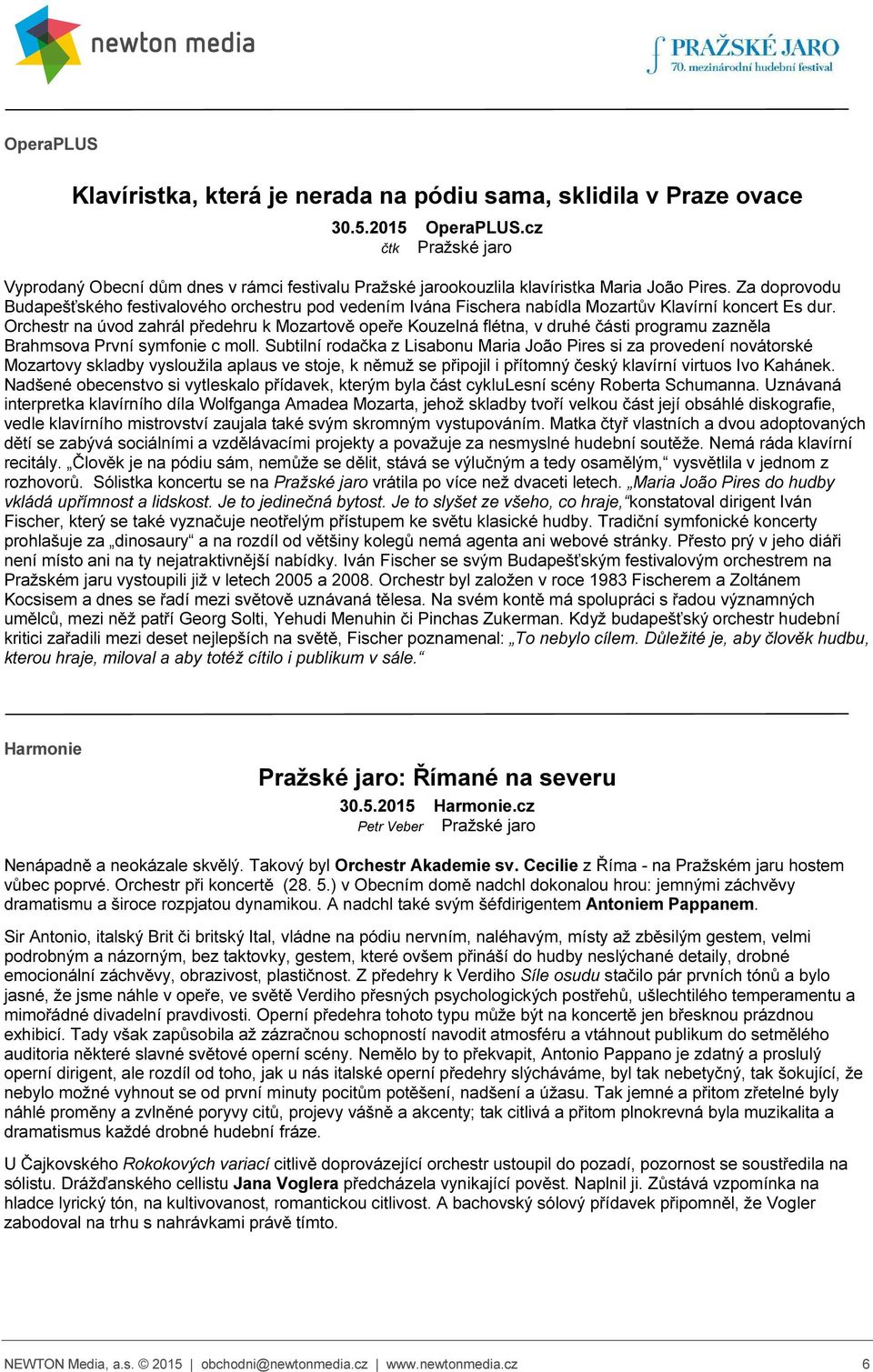 Za doprovodu Budapešťského festivalového orchestru pod vedením Ivána Fischera nabídla Mozartův Klavírní koncert Es dur.