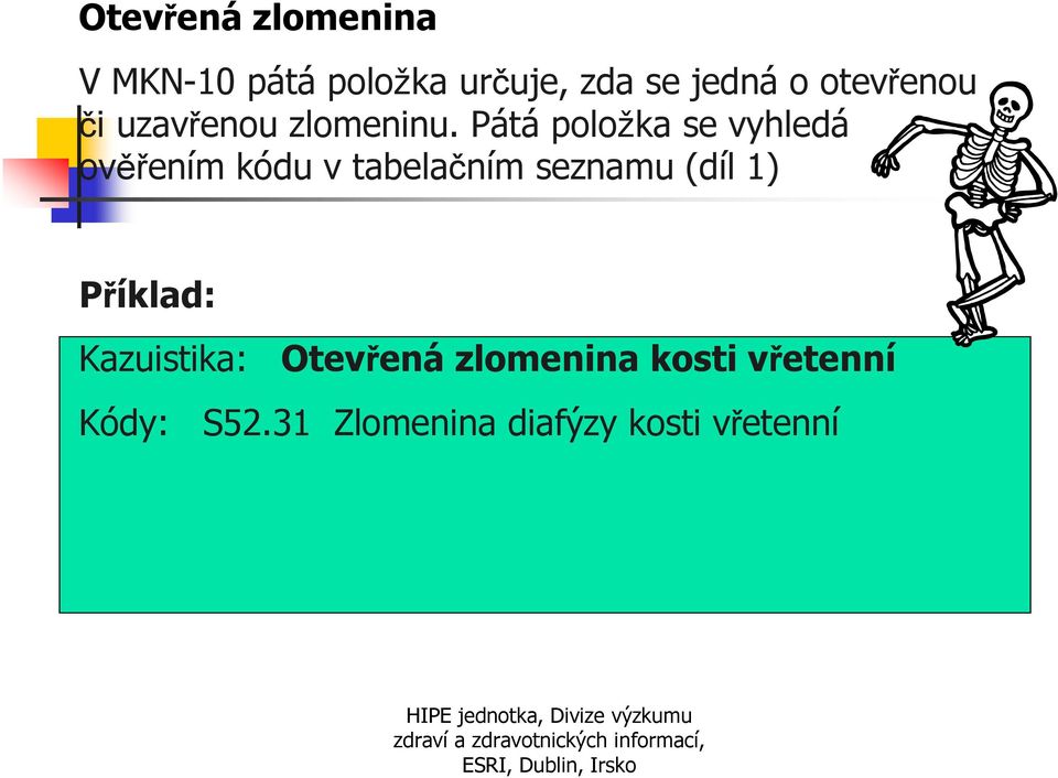 Pátá položka se vyhledá ověřením kódu v tabelačním seznamu (díl 1)