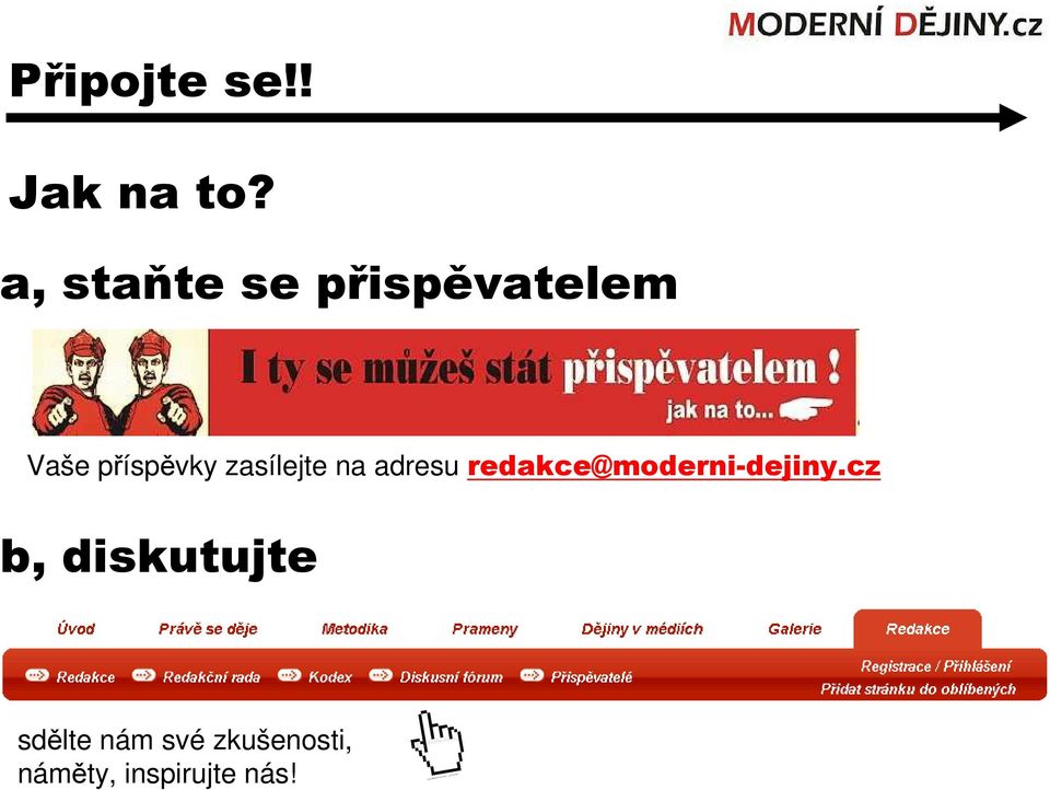 zasílejte na adresu redakce@moderni-dejiny.