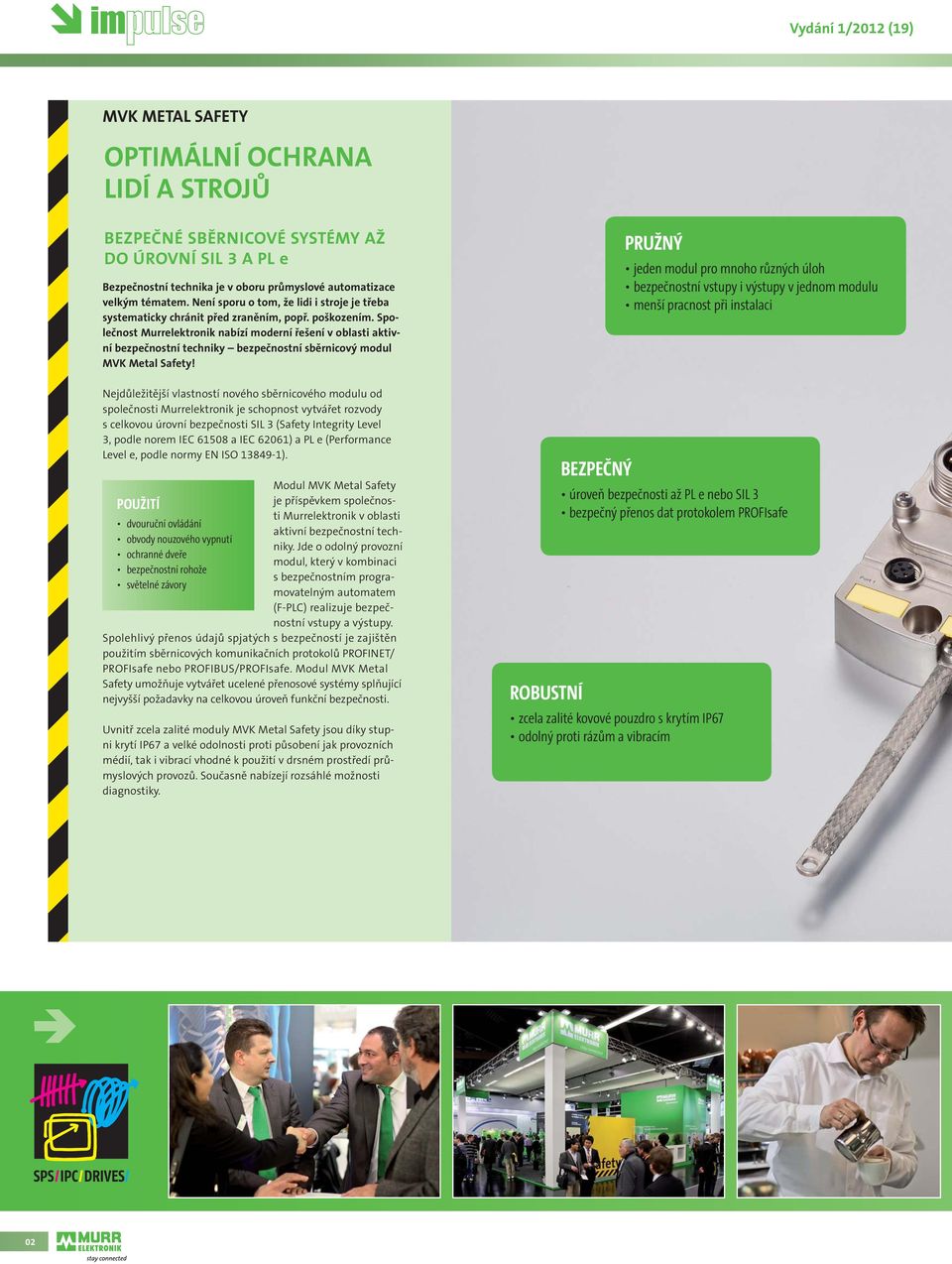 Společnost Murrelektronik nabízí moderní řešení v oblasti aktivní bezpečnostní techniky bezpečnostní sběrnicový modul MVK Metal Safety!