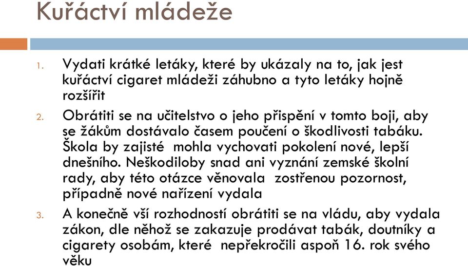 Škola by zajisté mohla vychovati pokolení nové, lepší dnešního.