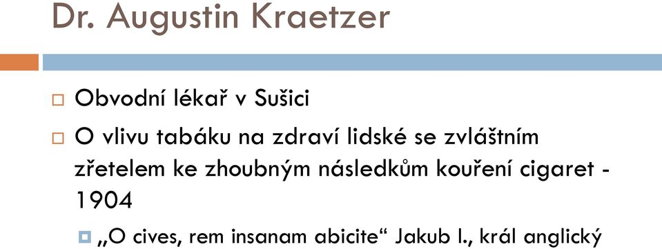 zřetelem ke zhoubným následkům kouření cigaret -