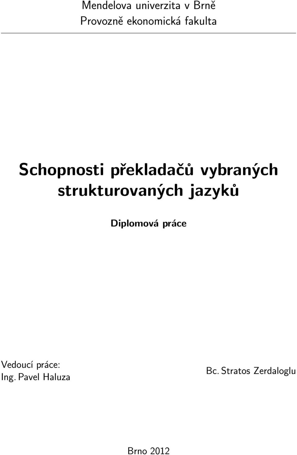 strukturovaných jazyků Diplomová práce Vedoucí