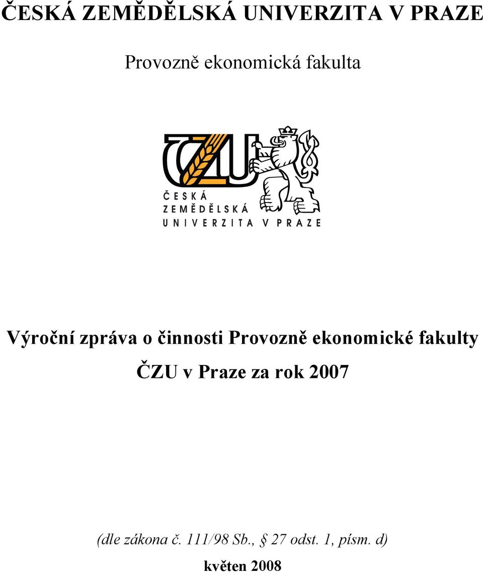 Provozně ekonomické fakulty ČZU v Praze za rok