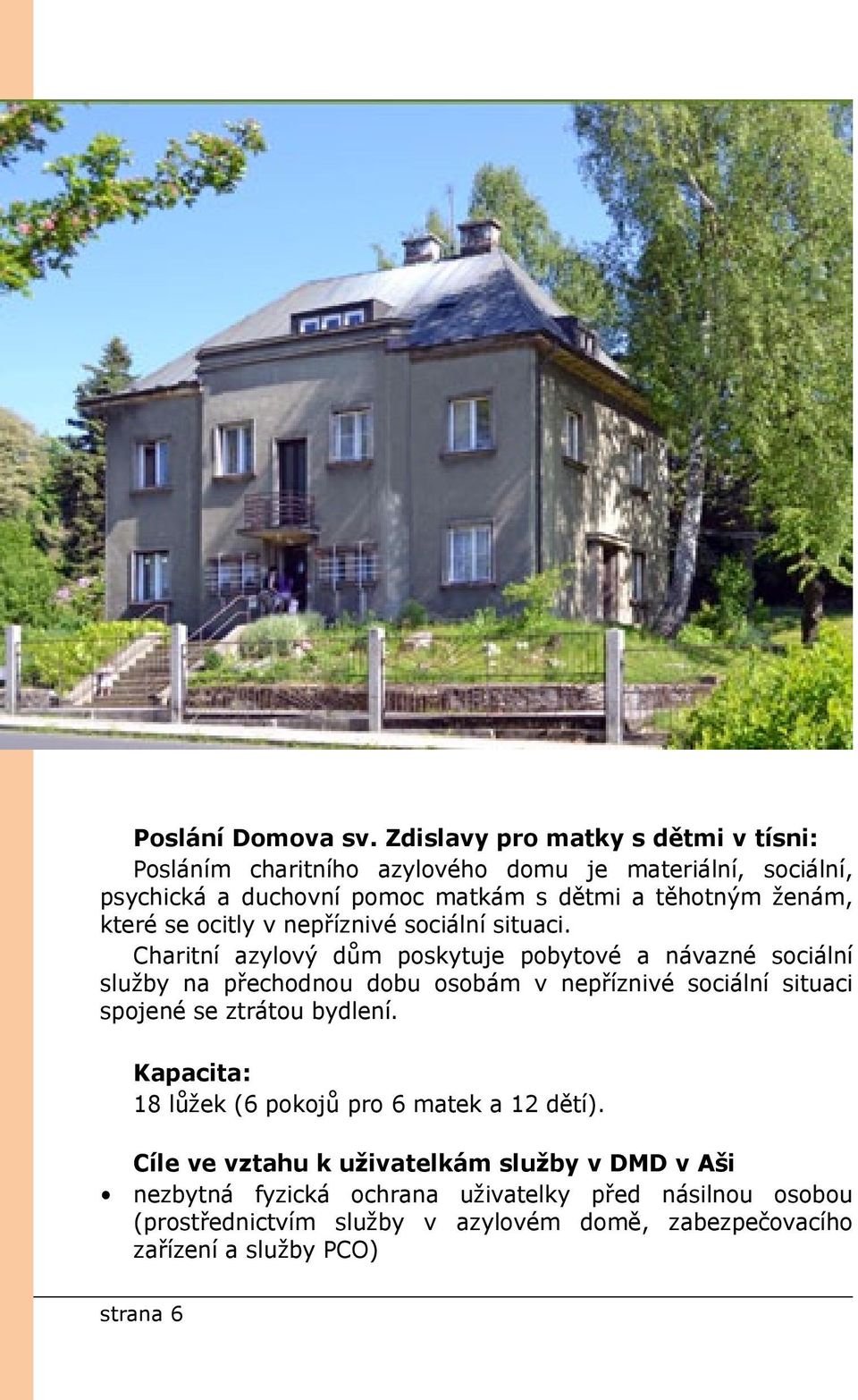 ženám, které se ocitly v nepříznivé sociální situaci.