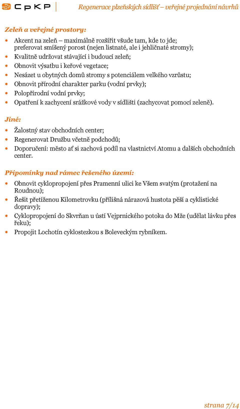srážkové vody v sídlišti (zachycovat pomocí zeleně).