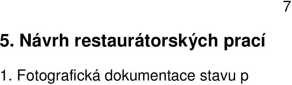 Dezinfekce v parách n-butylalkoholu v p ípad pozitivního mikrobiologického nálezu 6. Prekonsolidace havarijních ástí barevné vrstvy pomocí p elepu z japonského papíru 7. Provedení zkou ek i t ní 8.