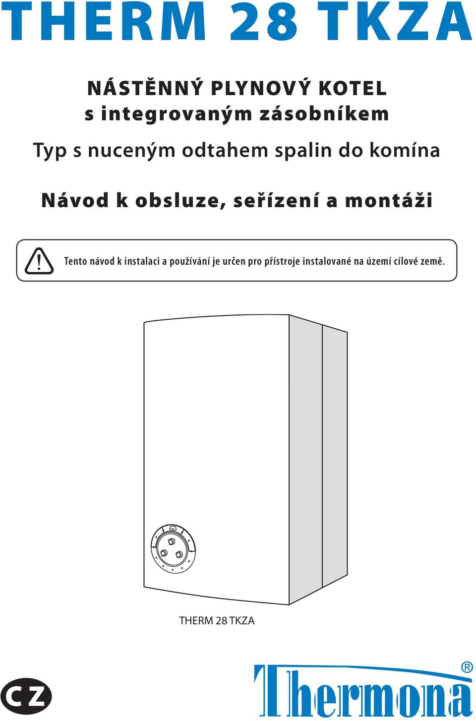 seřízení a montáži Y Tento návod k instalaci a používání je