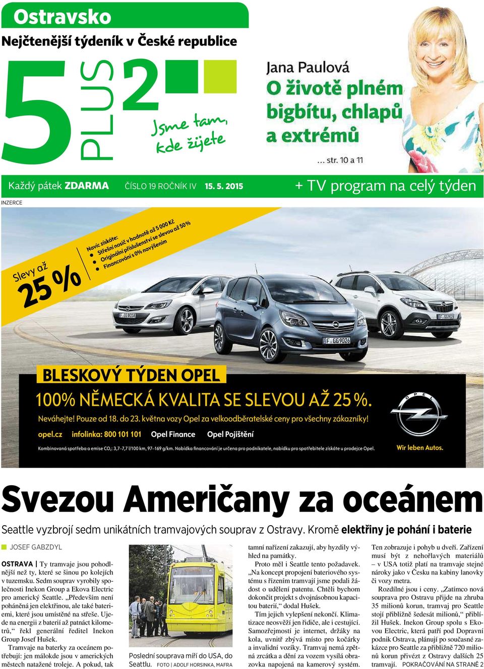 Kromě elektřiny je pohání ibaterie JOSEF GABZDYL OSTRAVA Ty tramvaje jsou pohodlnější než ty, které sešinou po kolejích vtuzemsku.
