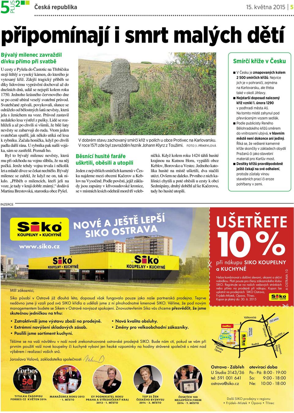 Zdejší tragický příběh se díky lidovému vyprávění dochoval až do dnešních dnů, udál se nejspíš kolem roku 1750. Jednoho krásného červnového dne se po cestě ubíral veselý svatební průvod.