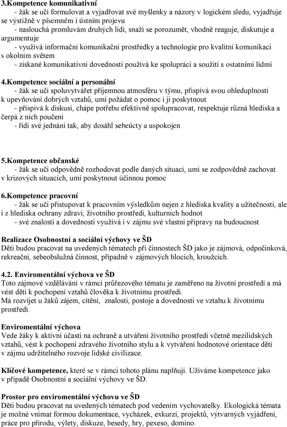 spolupráci a soužití s ostatními lidmi 4.