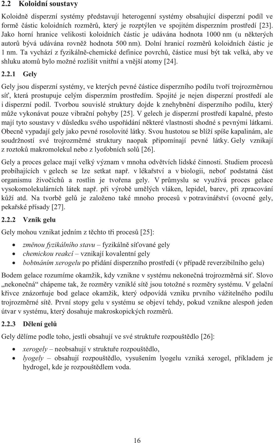 Ta vychází z fyzikálně-chemické definice povrchů, částice musí být tak velká, aby ve shluku atomů bylo možné rozlišit vnitřní a vnější atomy [24