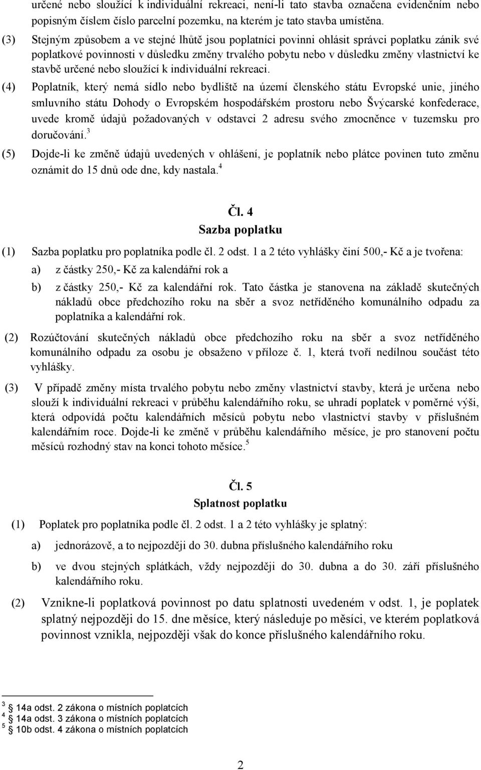 určené nebo sloužící k individuální rekreaci.