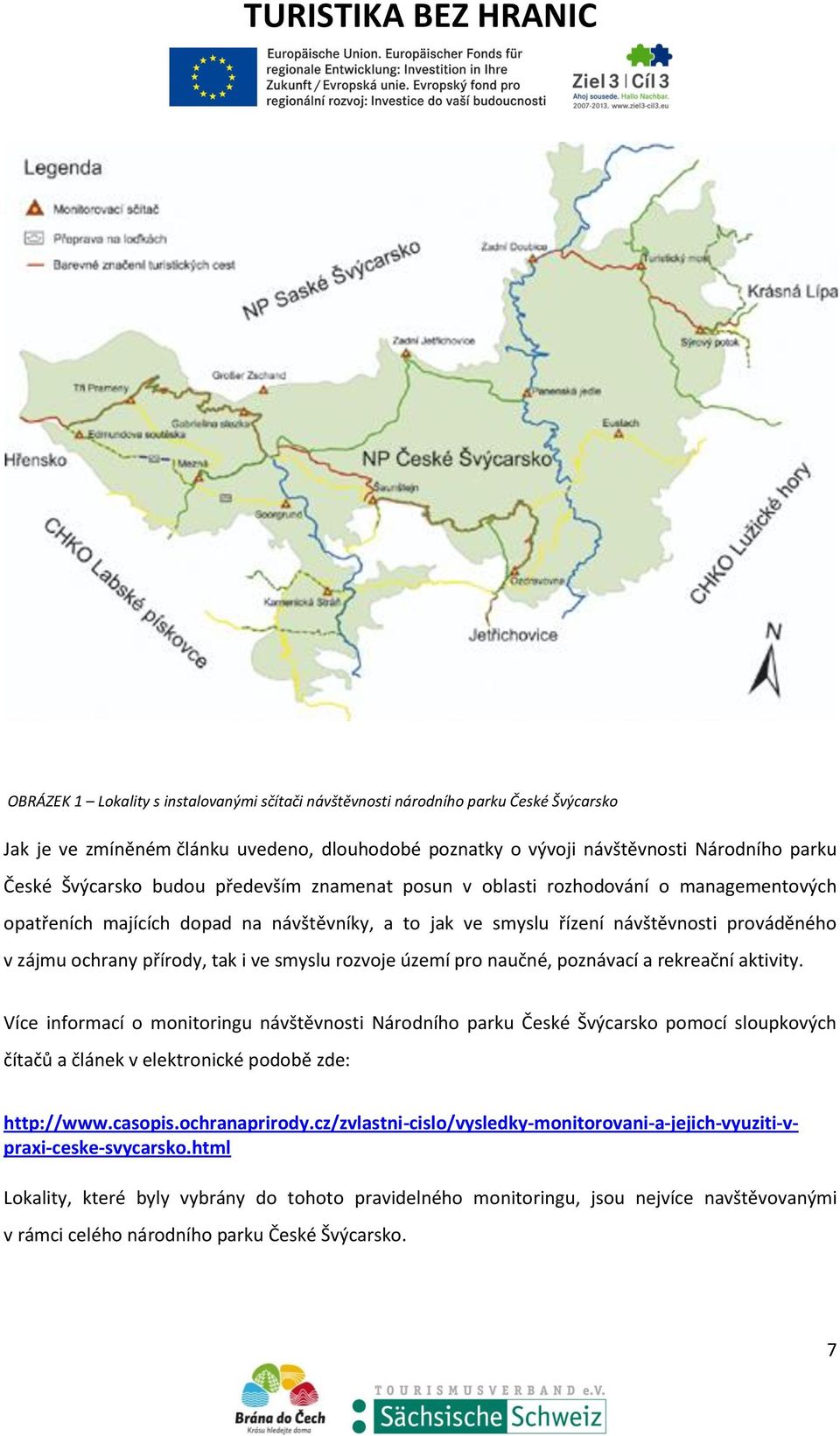 smyslu rozvoje území pro naučné, poznávací a rekreační aktivity.