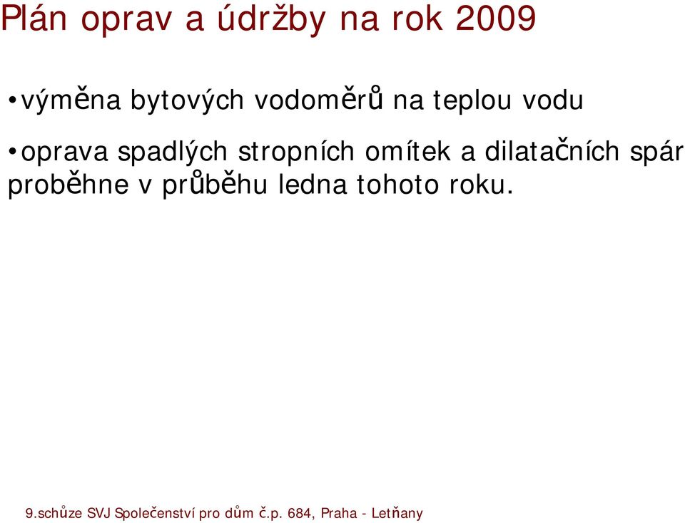 spadlých stropních omítek a dilatačních